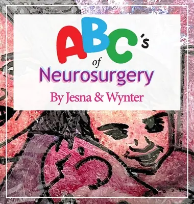 L'ABC de la neurochirurgie - ABC's of Neurosurgery