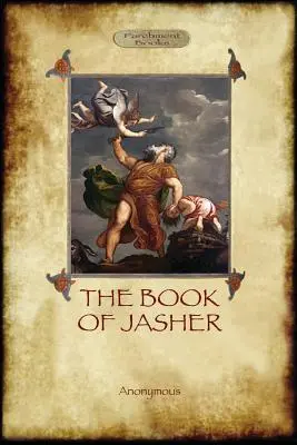 Le livre de Jasher : tel qu'il est mentionné dans Josué et le deuxième Samuel (Livres d'Aziloth) - The Book of Jasher: as referred to in Joshua and Second Samuel (Aziloth Books)
