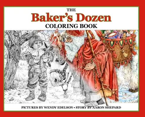 Le livre de coloriage La douzaine du boulanger : Un livre de coloriage pour adultes en niveaux de gris et un livre d'histoires pour enfants présentant une légende de Noël de Saint Nicolas. - The Baker's Dozen Coloring Book: A Grayscale Adult Coloring Book and Children's Storybook Featuring a Christmas Legend of Saint Nicholas