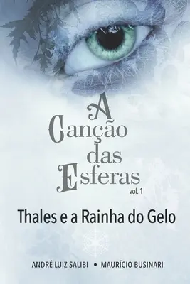 Le Cano das Esferas : Thalès et la pluie du gel - A Cano das Esferas: Thales e a Rainha do Gelo