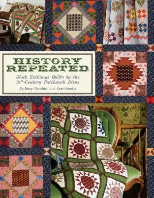 L'histoire se répète - Édition imprimée à la demande : Quilts d'échange de blocs par les divas du patchwork du 19e siècle - History Repeated - Print-On-Demand Edition: Block Exchange Quilts by the 19th-Century Patchwork Divas