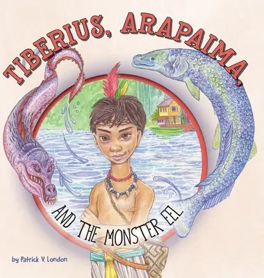 Tiberius, Arapaima et l'anguille monstrueuse - Tiberius, Arapaima, and the Monster Eel