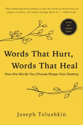 Les mots qui blessent, les mots qui guérissent, édition révisée : Comment les mots que vous choisissez façonnent votre destin - Words That Hurt, Words That Heal, Revised Edition: How the Words You Choose Shape Your Destiny