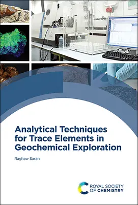 Techniques analytiques pour les oligo-éléments dans l'exploration géochimique - Analytical Techniques for Trace Elements in Geochemical Exploration