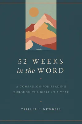 52 semaines dans la Parole : Un compagnon pour lire la Bible en un an - 52 Weeks in the Word: A Companion for Reading Through the Bible in a Year