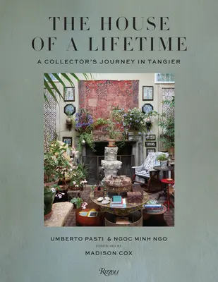 La maison d'une vie : Le voyage d'un collectionneur à Tanger - The House of a Lifetime: A Collector's Journey in Tangier