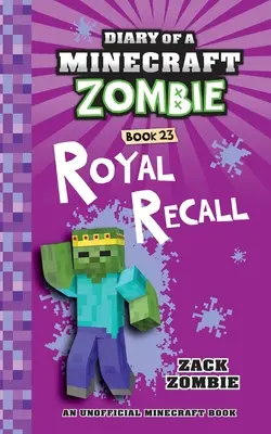 Journal d'un Zombie Minecraft Livre 23 : Royal Recall - Diary of a Minecraft Zombie Book 23: Royal Recall