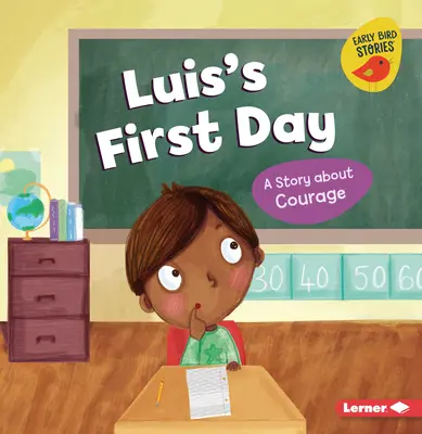 Le premier jour de Luis : Une histoire de courage - Luis's First Day: A Story about Courage