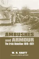 Embuscades et armures : La rébellion irlandaise 1919-1921 - Ambushes and Armour: The Irish Rebellion 1919-1921