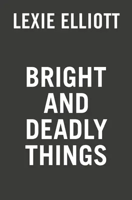 Choses brillantes et mortelles - Bright and Deadly Things