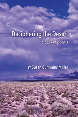 Déchiffrer le désert : un recueil de poèmes - Deciphering the Desert: a book of poems