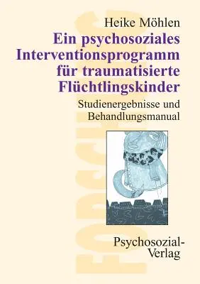 Un programme d'intervention psychosociale pour les enfants traumatisés - Ein psychosoziales Interventionsprogramm fr traumatisierte Flchtlingskinder