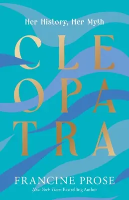 Cléopâtre : son histoire, son mythe - Cleopatra: Her History, Her Myth