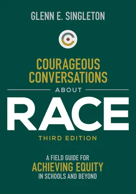 Conversations courageuses sur la race : un guide de terrain pour atteindre l'équité dans les écoles et au-delà - Courageous Conversations about Race: A Field Guide for Achieving Equity in Schools and Beyond