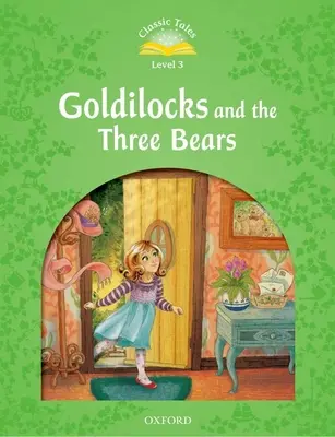 Conte classique : Niveau 3 : Boucle d'or et les trois ours - Classic Tale: Level 3: Goldilocks and the Three Bears