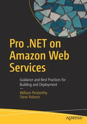 Pro .Net sur Amazon Web Services : Conseils et meilleures pratiques pour la construction et le déploiement - Pro .Net on Amazon Web Services: Guidance and Best Practices for Building and Deployment