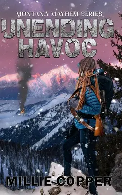 Unending Havoc : Montana Mayhem Book 1 America's New Apocalypse - Unending Havoc: Montana Mayhem Book 1 America's New Apocalypse