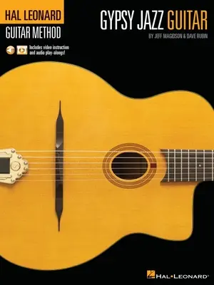 Hal Leonard Gypsy Jazz Guitar Method par Jeff Magidson & Dave Rubin : Comprend des instructions vidéo et des play-longs audio ! - Hal Leonard Gypsy Jazz Guitar Method by Jeff Magidson & Dave Rubin: Includes Video Instruction and Audio Play-Alongs!