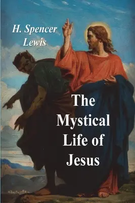 La vie mystique de Jésus - The Mystical Life of Jesus