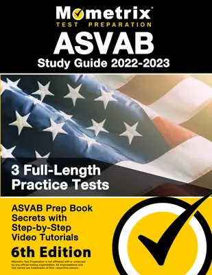 ASVAB Study Guide 2022-2023 - ASVAB Prep Book Secrets, 3 Full-Length Practice Tests, Step-By-Step Video Tutorials : [6ème édition] - ASVAB Study Guide 2022-2023 - ASVAB Prep Book Secrets, 3 Full-Length Practice Tests, Step-By-Step Video Tutorials: [6th Edition]