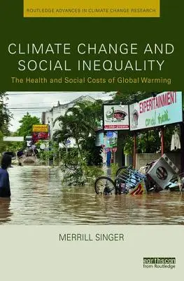 Changement climatique et inégalités sociales : Les coûts sanitaires et sociaux du réchauffement climatique - Climate Change and Social Inequality: The Health and Social Costs of Global Warming