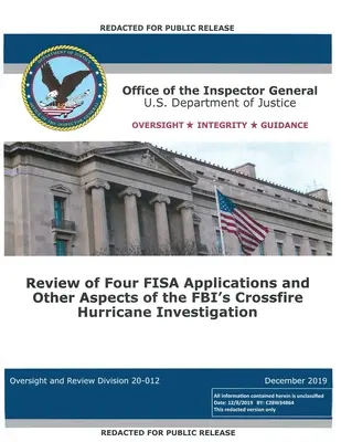 Rapport du bureau de l'inspecteur général : Examen de quatre demandes FISA et d'autres aspects de l'enquête du FBI sur l'ouragan Crossfire - Office of the Inspector General Report: Review of Four FISA Applications and Other Aspects of the FBI's Crossfire Hurricane Investigation