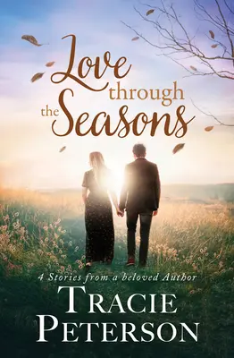 L'amour au fil des saisons : 4 histoires d'une auteure bien-aimée - Love Through the Seasons: 4 Stories from Beloved Author