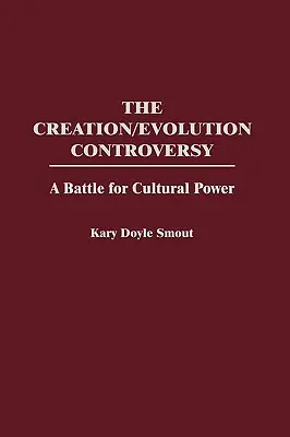La controverse création/évolution : Une bataille pour le pouvoir culturel - The Creation/Evolution Controversy: A Battle for Cultural Power
