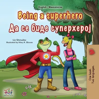 Being a Superhero (Livre bilingue anglais-macédonien pour enfants) - Being a Superhero (English Macedonian Bilingual Children's Book)