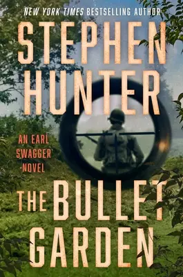 Le jardin des balles : Un roman d'Earl Swagger - The Bullet Garden: An Earl Swagger Novel