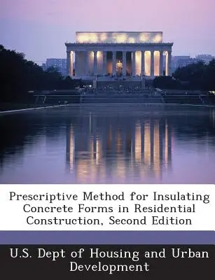 Méthode prescriptive pour les coffrages isolants en béton dans la construction résidentielle, deuxième édition - Prescriptive Method for Insulating Concrete Forms in Residential Construction, Second Edition