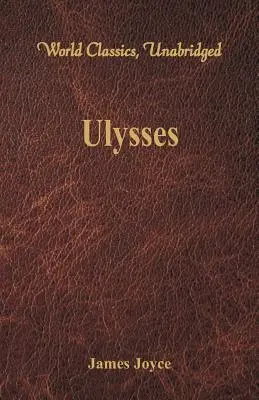 Ulysse (World Classics, Unabridged) - Ulysses (World Classics, Unabridged)
