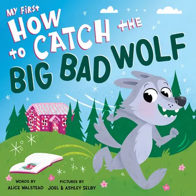 Mon premier Comment attraper le grand méchant loup - My First How to Catch the Big Bad Wolf