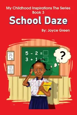 Les inspirations de mon enfance La série -Livre 3 : School Daze - My Childhood Inspirations The Series -Book 3: School Daze