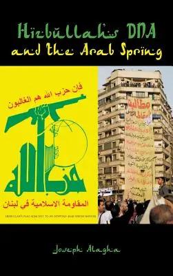 L'ADN du Hezbollah et le printemps arabe - Hizbullah's DNA and the Arab Spring