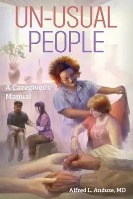 Un-Usual People : Un manuel pour les soignants - Un-Usual People: A Caregivers Manual