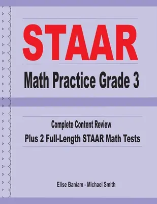 STAAR Math Practice Grade 3 : Complete Content Review Plus 2 Full-length STAAR Math Tests - STAAR Math Practice Grade 3: Complete Content Review Plus 2 Full-length STAAR Math Tests