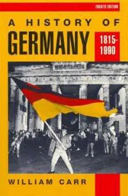 Histoire de l'Allemagne 1815-1990 - A History of Germany 1815-1990