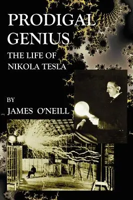 Le génie prodigue : la vie de Nikola Tesla - Prodigal Genius: The Life of Nikola Tesla