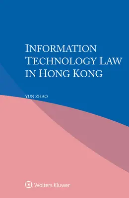 Droit des technologies de l'information à Hong Kong - Information Technology Law in Hong Kong