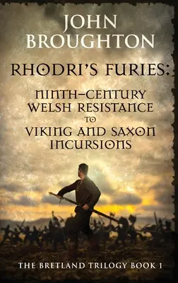 Les furies de Rhodri : La résistance galloise du IXe siècle aux incursions vikings et saxonnes - Rhodri's Furies: Ninth-century Welsh Resistance to Viking and Saxon incursions