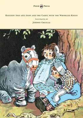 Raggedy Ann et Andy et le chameau aux genoux froissés - Illustré par Johnny Gruelle - Raggedy Ann and Andy and the Camel with the Wrinkled Knees - Illustrated by Johnny Gruelle