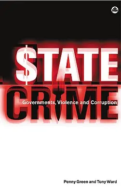 Crime d'État : Gouvernements, violence et corruption - State Crime: Governments, Violence and Corruption