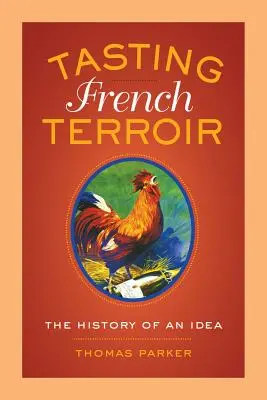 Dégustation du terroir français : l'histoire d'une idée Volume 54 - Tasting French Terroir: The History of an Idea Volume 54