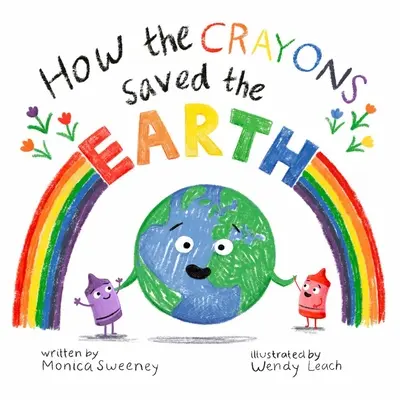 Comment les crayons de couleur ont sauvé la Terre - How the Crayons Saved the Earth