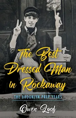 L'homme le mieux habillé de Rockaway : Les années Brooklyn Prep - The Best Dressed Man in Rockaway: The Brooklyn Prep Years