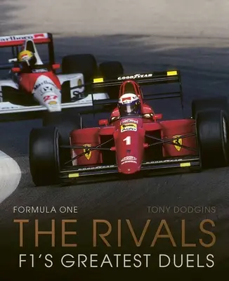 Formule 1 : Les rivaux : Les plus grands duels de la F1 - Formula One: The Rivals: F1's Greatest Duels