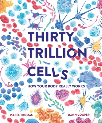 Trente mille milliards de cellules - Thirty Trillion Cells