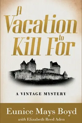 Des vacances à tuer : Un mystère d'époque - A Vacation to Kill For: A Vintage Mystery