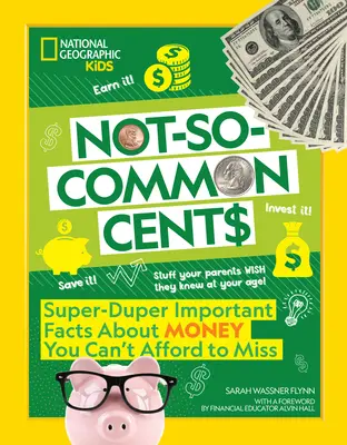 Les centimes pas si communs : Des faits super importants sur l'argent que vous ne pouvez pas manquer - Not-So-Common Cents: Super Duper Important Facts about Money You Can't Afford to Miss